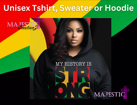 Sweater Hoodie My History is Strong